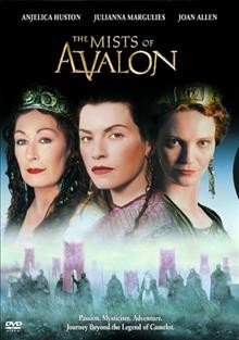 The mists of Avalon [videorecording (DVD)] / TNT presents a Mark Wolper production ; producers, Bernd Eichinger, Gideon Amir ; teleplay by Gavin Scott ; directed by Uli Edel.