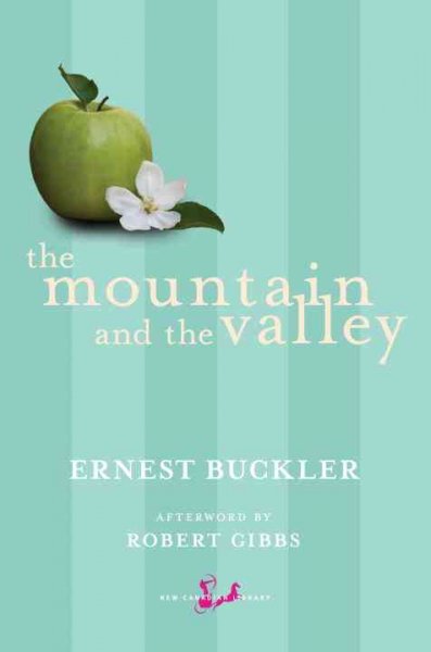 The mountain and the valley / Ernest Buckler ; afterword by Robert Gibbs.