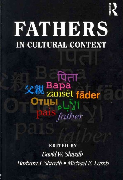 Fathers in cultural context / edited by David W. Shwalb, Barbara J. Shwalb, Michael E. Lamb.