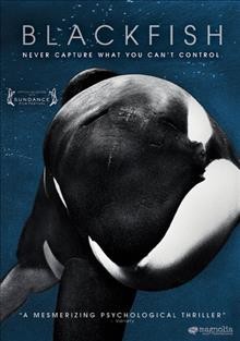 Blackfish [videorecording (DVD)] / Magnolia Pictures, CNN Films and Our Turn Productions ; directed and co-written by Gabriela Cowperthwaite ; produced by CNN Films.
