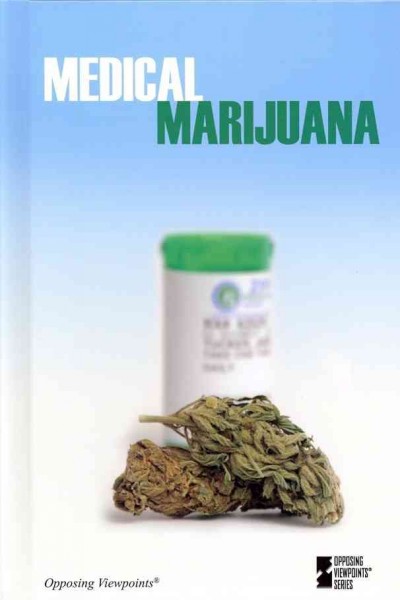Medical marijuana / Margaret Haerens and Lynn M. Zott, book editors.