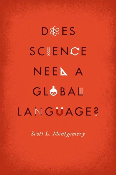 Does science need a global language? : English and the future of research / Scott L. Montgomery ; with a foreword by David Crystal.