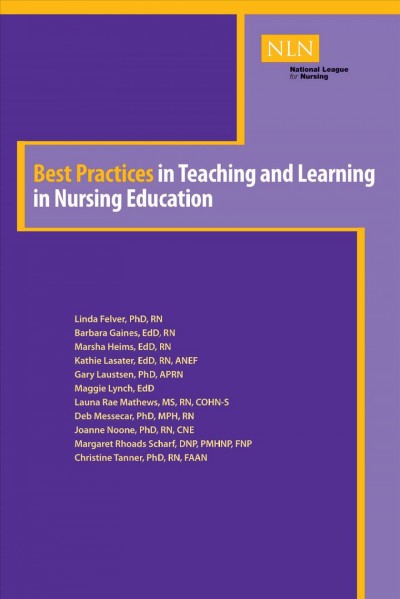 Best practices in teaching and learning in nursing education / Linda Felver ... [and ten others]