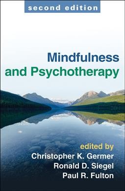 Mindfulness and psychotherapy / edited by Christopher K. Germer, Ronald D. Siegel, Paul R. Fulton.