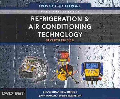 Refrigeration & air conditioning technology [videorecording (DVD)] / Bill Whitman, Bill Johnson, John Tomczyk, Eugene Silberstein.