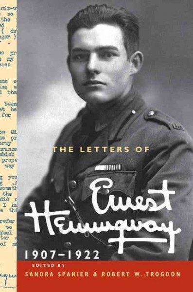 The letters of Ernest Hemingway / edited by Sandra Spanier and Robert W. Trogdon.