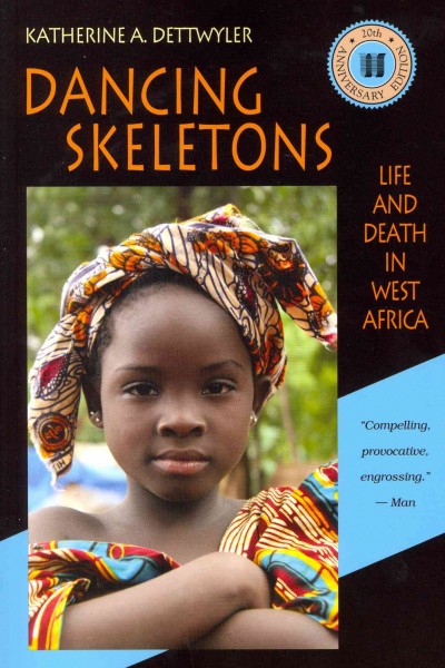Dancing skeletons : life and death in West Africa / Katherine A. Dettwyler.