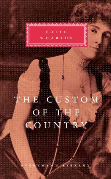 The custom of the country / Edith Wharton ; with an introduction by Lorna Sage.