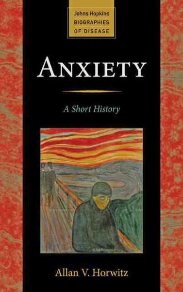 Anxiety : a short history / Allan V. Horwitz.