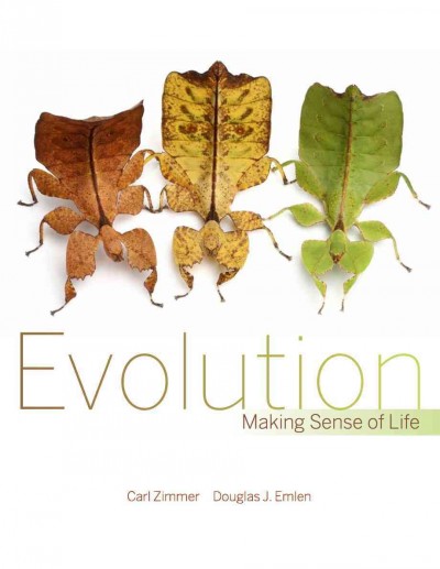 Evolution : making sense of life / Carl Zimmer, Douglas J. Emlen.
