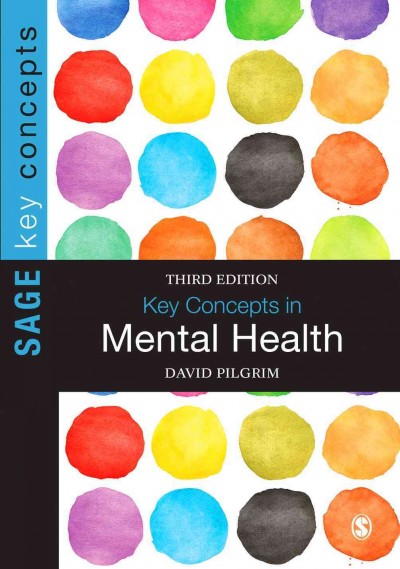 Key concepts in mental health / David Pilgrim.