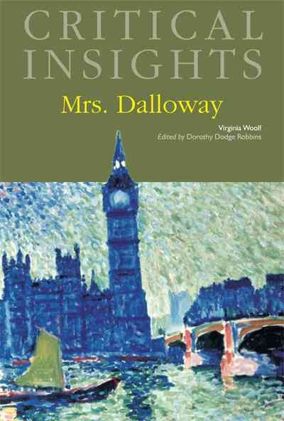 Mrs. Dalloway, by Virginia Woolf / editor, Dorothy Dodge Robbins.