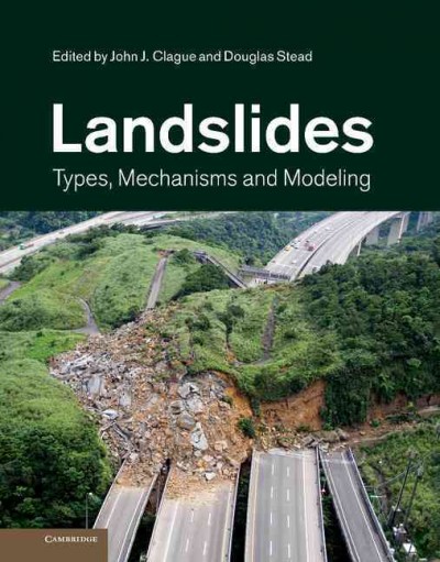 Landslides : types, mechanisms and modeling / edited by John J. Clague, Douglas Stead.