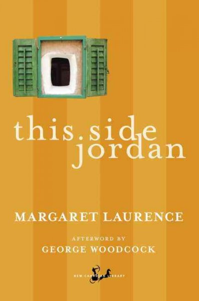 This side Jordan / Margaret Laurence ; afterword by George Woodcock.