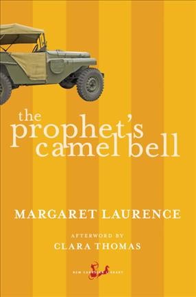 The prophet's camel bell / Margaret Laurence ; with an afterword by Clara Thomas.
