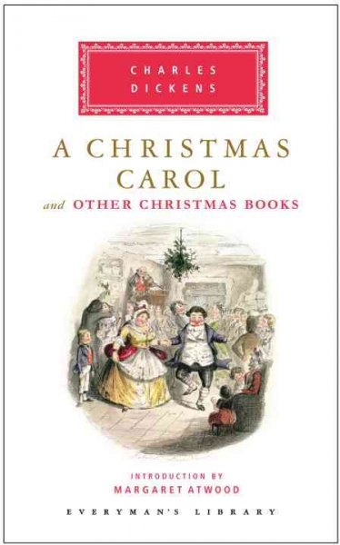 A Christmas carol and other Christmas books / Charles Dickens ; with an introduction by Margaret Atwood ; illustrations by Arthur Rackham.