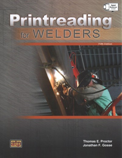 Printreading for welders / Thomas E. Proctor, Jonathan F. Gosse.