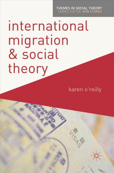 International migration and social theory / Karen O'Reilly.
