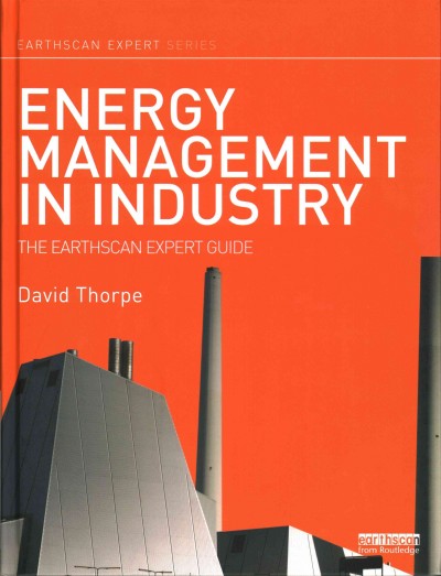 Energy management in industry : the Earthscan expert guide / David Thorpe.