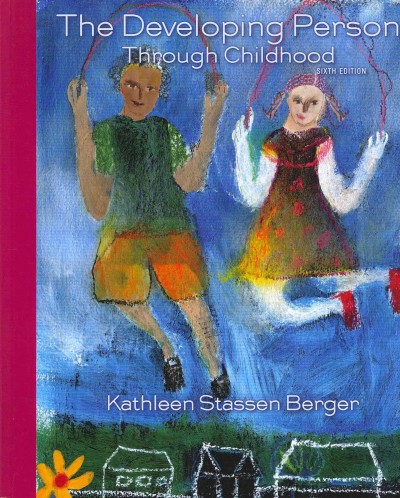 The developing person through childhood / Kathleen Stassen Berger.