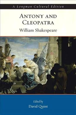 William Shakespeare's Antony and Cleopatra / edited by David Quint.