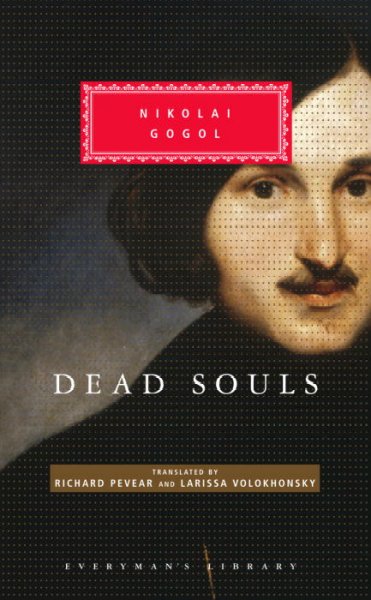 Dead souls / Nikolai Gogol ; translated from the Russian by Richard Pevear and Larissa Volokhonsky ; with an introduction by Richard Pevear.