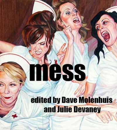 Mess : the hospital anthology / [edited by Julie Devaney & David Molenhuis].