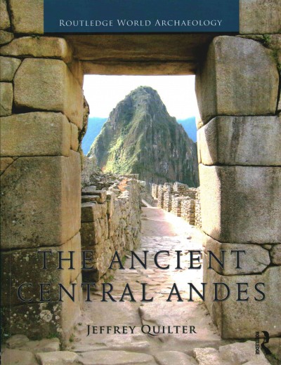 The ancient central Andes / Jeffrey Quilter.
