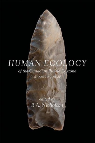 Human ecology of the Canadian prairie ecozone / edited by B.A. Nicholson.