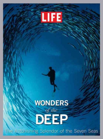 Wonders of the deep : the astonishing splendor of the Seven Seas.
