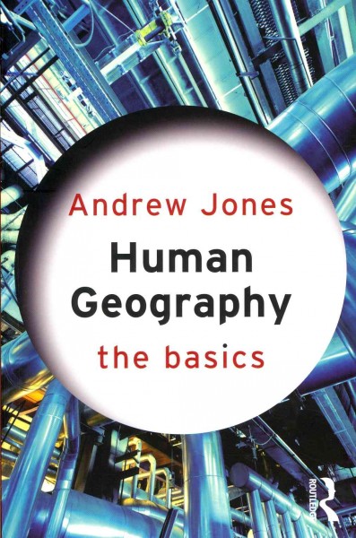 Human geography : the basics / Andrew Jones.