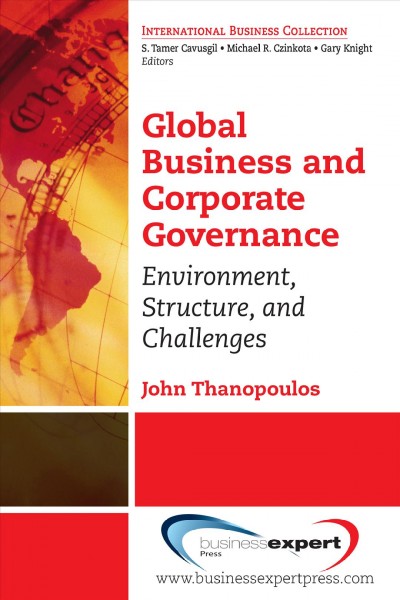 Global business and corporate governace : environment, structure and challenges / John Thanopoulos.