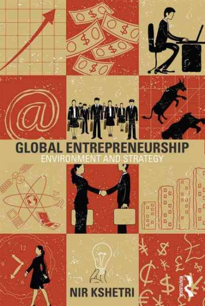 Global entrepreneurship : environment and strategy / Nir Kshetri, PhD.