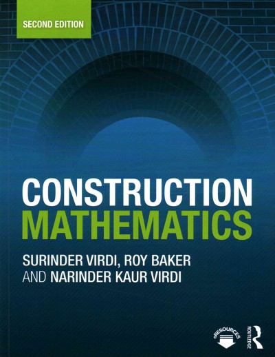 Construction mathematics  / Surinder Virdi, Roy Baker and Narinder Kaur Virdi.