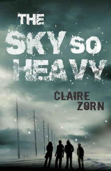 The sky so heavy / Claire Zorn.