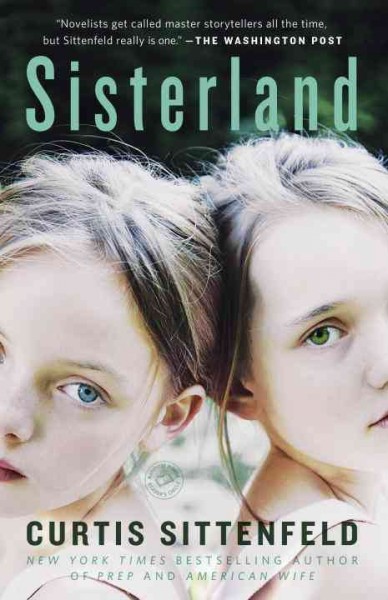 Sisterland : a novel / Curtis Sittenfeld.