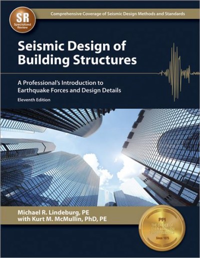 Seismic design of building structures : a professional's introduction to earthquake forces and design details / Michael R. Lindeburg with Kurt M. McMullin.