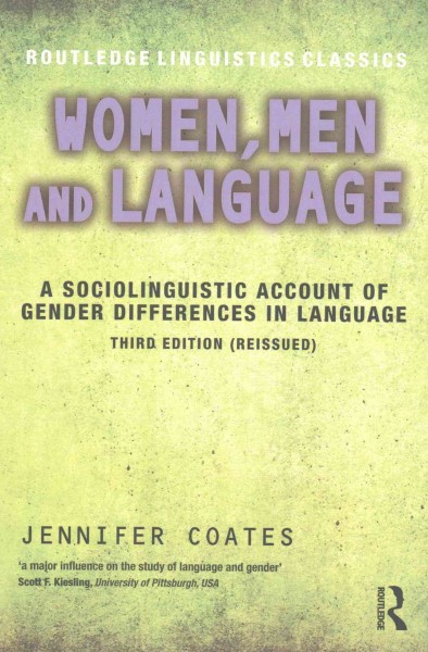 Women, men and language : a sociolinguistic account of gender differences in language / Jennifer Coates.