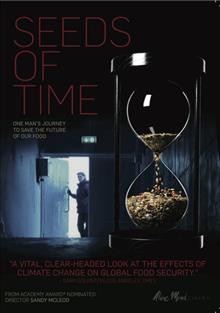 Seeds of time [videorecording (DVD)] / Hungry presents ; in association with Fork Films and Isotope Films ; a film by Sandy McLeod ; produced & directed by Sandy McLeod.