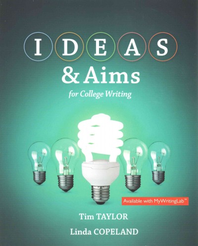 IDEAS & aims for college writing / Tim Taylor, Linda Copeland.