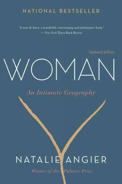 Woman : an intimate geography / Natalie Angier.