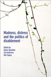 Madness, distress and the politics of disablement / edited by Helen Spandler, Jill Anderson and Bob Sapey.
