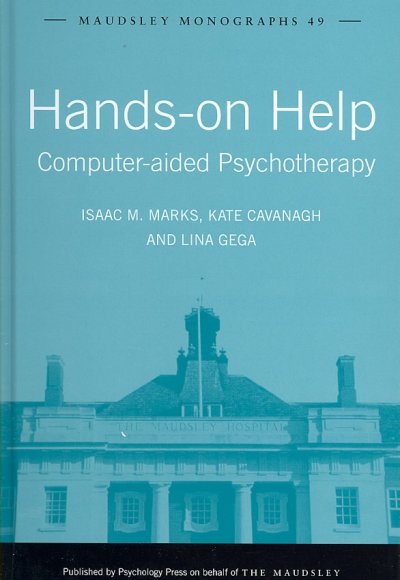 Hands-on help : computer-aided psychotherapy / Isaac M. Marks, Kate Cavanagh and Lina Gega.