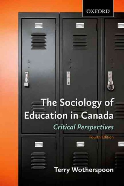 The sociology of education in Canada : critical perspectives / Terry Wotherspoon.