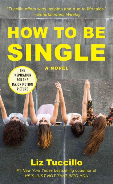 How to be single : a novel / Liz Tuccillo.