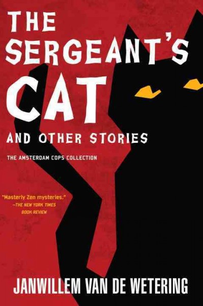 The sergeant's cat :  collected stories / Janwillem van de Wetering