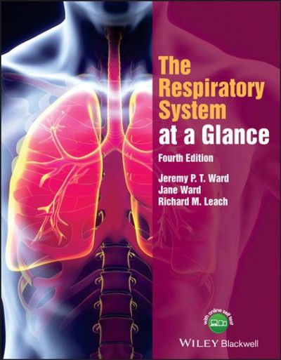The respiratory system at a glance / Jeremy P.T. Ward, Jane Ward, Richard M. Leach.