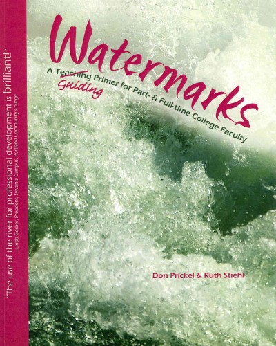 Watermarks : a guiding primer for part- & full-time college faculty / Don Prickel, Ruth Stiehl