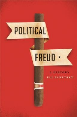 Political Freud : a history / Eli Zaretsky.