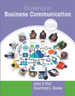 Excellence in business communication / John V. Thill, Courtland L. Bovée.